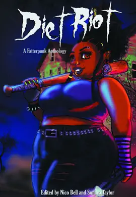 Read: Diet Book Riot: A Fatterpunk Anthology