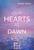 Janine Ukena - Our Hearts at Dawn (Seoul Dreams 2) Grafik
