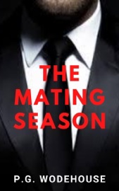 The Mating Season - P.G. Wodehouse