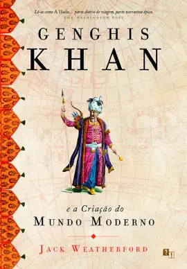 Genghis Khan e a Criação do Mundo Moderno