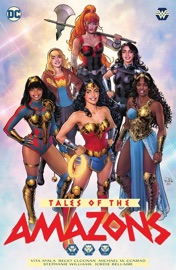 Tales of the Amazons - Vita Ayala, Jordie Bellaire, Becky Cloonan, Michael Conrad, Skylar Patridge, Paulina Ganucheau, Caitlin Yarsky & Darryl Banks