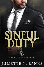 Sinful Duty: A steamy billionaire romance - Juliette N Banks
