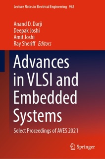 Advances in VLSI and Embedded Systems by Anand D. Darji, Deepak Joshi, Amit Joshi & Ray Sheriff