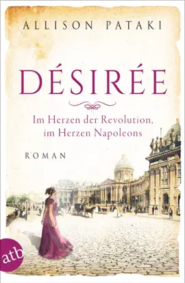 Read: Désirée – Im Herzen der Revolution, im Herzen Book Napoleons