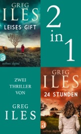 Leises Gift & 24 Stunden - Greg Iles