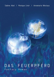 Das Feuerpferd - Annemarie Nikolaus, Sabine Abel & Monique Lhoir