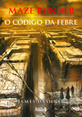 Maze Runner: O código da febre - James Dashner