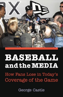 Baseball and the Media by George Castle