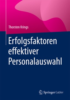 Erfolgsfaktoren effektiver Personalauswahl by Thorsten Krings
