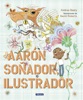 Book Aarón Soñador, ilustrador (Los Preguntones)