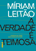 A verdade é teimosa - Miriam Leitão