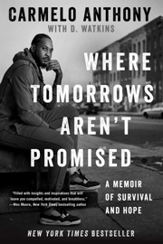 Where Tomorrows Aren't Promised - Carmelo Anthony