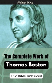 The Complete Work of Thomas Boston, Volume 1 to 12 (ESV Bible Reference Included) - Thomas Boston
