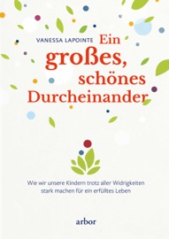 Ein großes, schönes Durcheinander - Vanessa Lapointe