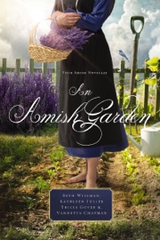 An Amish Garden - Beth Wiseman, Kathleen Fuller, Tricia Goyer & Vannetta Chapman