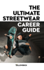 The Ultimate Streetwear Career Guide - Yellowbrick Learning