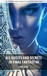 All Quests and Secrets in Final Fantasy XV