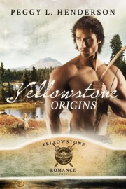 Yellowstone Origins - Peggy L Henderson