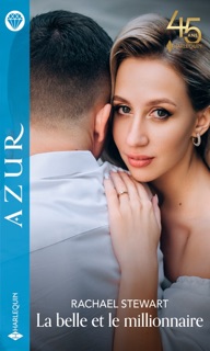 La belle et le millionnaire by Rachael Stewart