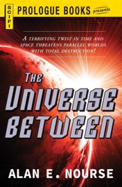 The Universe Between - Alan E. Nourse