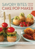 Savory Bites From Your Cake Pop Maker - Heather Torrone