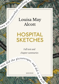 Hospital Sketches: A Quick Read edition - Quick Read & Louisa May Alcott