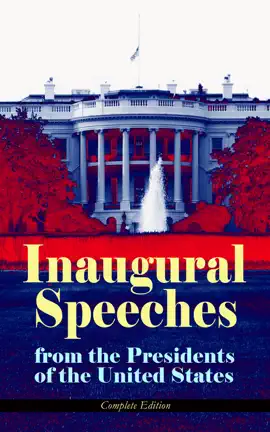 Read: Book Inaugural Speeches from the Presidents of the United States - Complete Edition