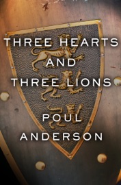 Three Hearts and Three Lions - Poul Anderson
