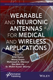 Wearable and Neuronic Antennas for Medical and Wireless Applications - Arun Kumar, Manoj Gupta, Mahmoud A. Albreem, Dac-Binh Ha & Er. Mohit Kumar Sharma