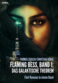 FLAMING BESS, Band 1: DAS GALAKTISCHE THEOREM - Christian Dörge & Thomas Ziegler