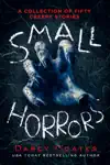 Small Horrors by Darcy Coates Book Summary, Reviews and Downlod