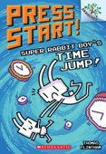 Super Rabbit Boy’s Time Jump!: A Branches Book (Press Start! #9) - Thomas Flintham