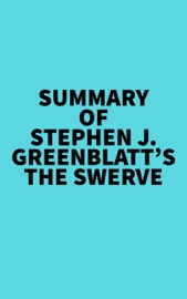 Summary of Stephen J. Greenblatt's The Swerve - Everest Media