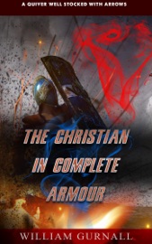 The Christian in Complete Armour - William Gurnall