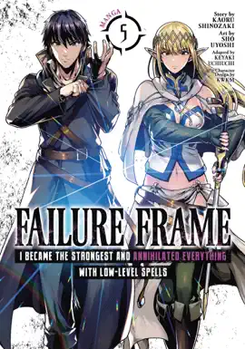 Read: Failure Frame: I Became the Strongest and Annihilated Everything With Low-Level Spells (Manga) Book Vol. 5