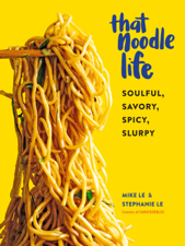That Noodle Life - Mike Le &amp; Stephanie Le Cover Art