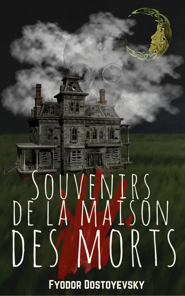 Souvenirs de la Maison des Morts
