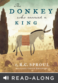 The Donkey Who Carried a King - R.C. Sproul