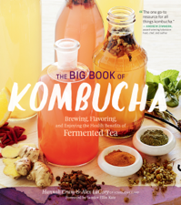 The Big Book of Kombucha - Hannah Crum, Alex LaGory &amp; Sandor Ellix Katz Cover Art