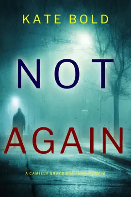 Not Again (A Camille Grace FBI Suspense Thriller—Book 6)