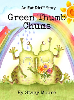 Green Thumb Chums by Stacy Moore