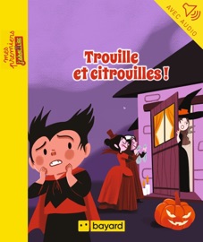 Trouille et citrouilles ! - Maylis Daufresne & Colonel Moutarde