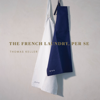 The French Laundry, Per Se - Thomas Keller