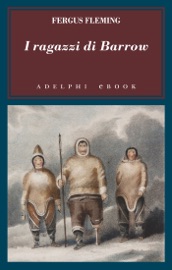 I ragazzi di Barrow - Fergus Fleming