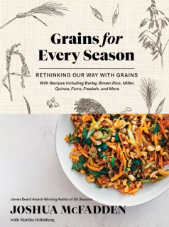 Grains for Every Season by Joshua McFadden & Martha Holmberg