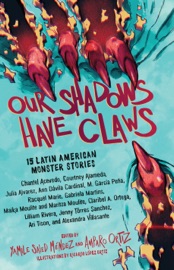 Our Shadows Have Claws - Yamile Saied Méndez, Amparo Ortiz & Ricardo Lopez Ortiz