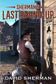 Sherman's Last Round-Up - David Sherman