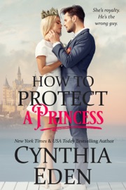 How To Protect A Princess - Cynthia Eden