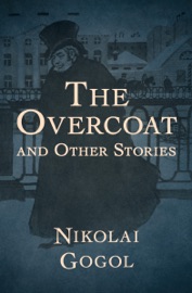 The Overcoat - Nikolai Gogol