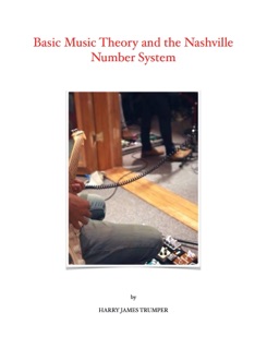 Basic Music Theory and the Nashville Number System by Harry Trumper